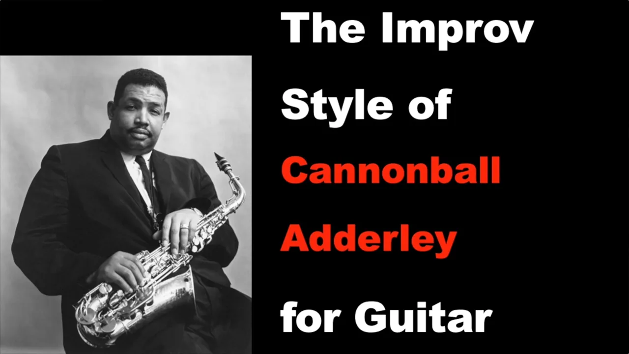 The Improv Style of Cannonball Adderley for Guitar